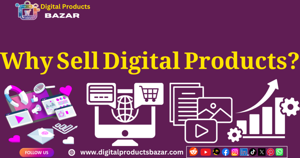 Why Sell Digital Products